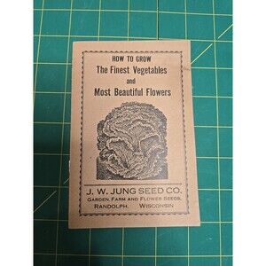 Pamphlet, How to Grow THE FINEST VEGETABLES ..., J.W. Jung Seed Co, Randolph, WI